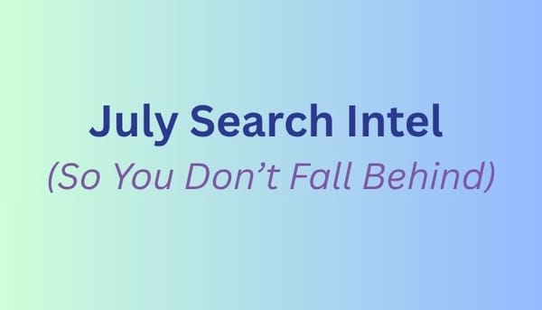 Must-Read July News: Core Updates, AI Mode + More